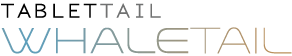 TabletTail: WhaleTail